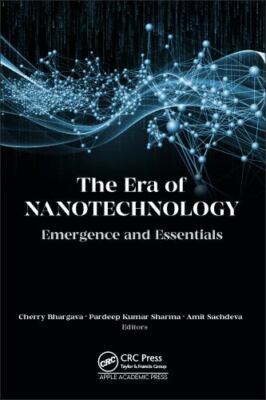 Era of Nanotechnology : Emergence and Essentials, Hardcover by Bhargava, Cher...