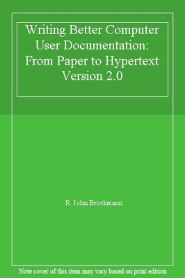 Writing Better Computer User Documentation: From Paper to Hypert