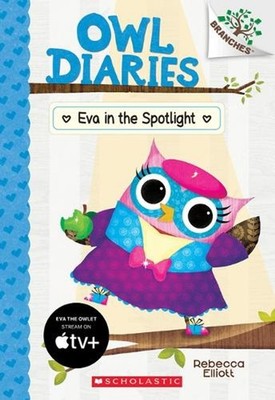 Eva in the Spotlight: A Branches Book (Owl Diaries #13): Volume 13 by Rebecca El