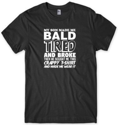 My Son Made Me Glatze Müde Und Broke Herren Lustiges Unisex T-Shirt