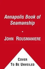The Annapolis Book of Seamanship: 2nd Edition, Revised - Hardcover - VERY GOOD