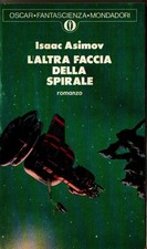Isaac Asimov L'altra faccia della spirale Oscar Mondadori 571