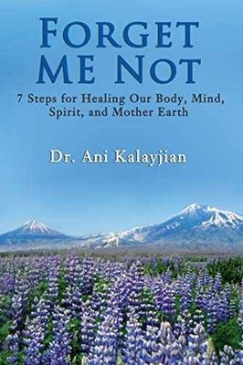 Forget Me Not: 7 Steps for Healing - Paperback, by Kalayjian Dr. Ani - Very Good