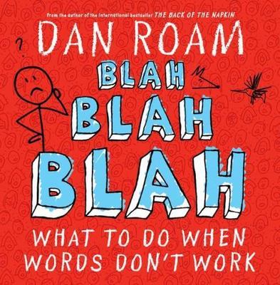 Blah Blah Blah: What To Do When Words Don't - 9781591844594, hardcover, Dan Roam