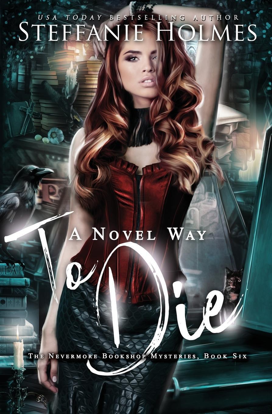 Thumbnail - A Novel Way To Die A Reverse Harem Paranormal Romance Steffanie Holmes