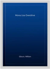 Mona Lisa Overdrive, Paperback by Gibson, William, Like New Used, Free shippi...