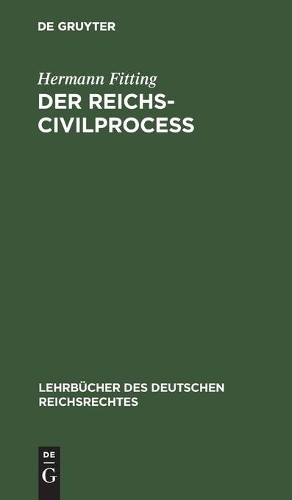 Hermann Fitting Der Reichs-Civilproceß (Hardback)
