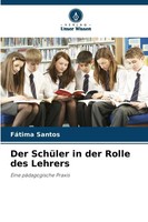 Der SchüLer In Der Rolle Des Lehrers | Eine PäDagogische Praxis | FáTima Santos