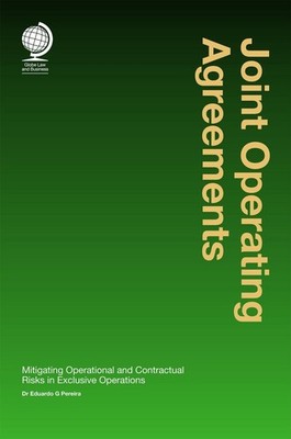 Joint Operating Agreements: Mitigating Operational and Contractual Risks in Excl