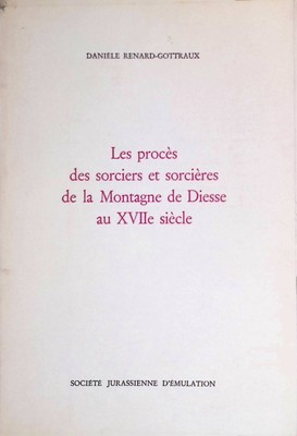 Les procès des sorciers et sorcières de la Montagne de Diesse au XVIie siècle Re
