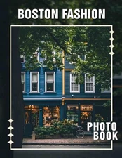 Boston Fashion Photo Book: Explore 40 Stunning Images Showcasing Trendy Styles A