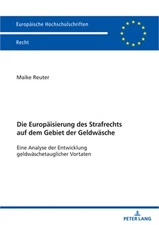 Die Europaeisierung des Strafrechts auf dem Gebiet der Geldwaesche: Eine Analyse