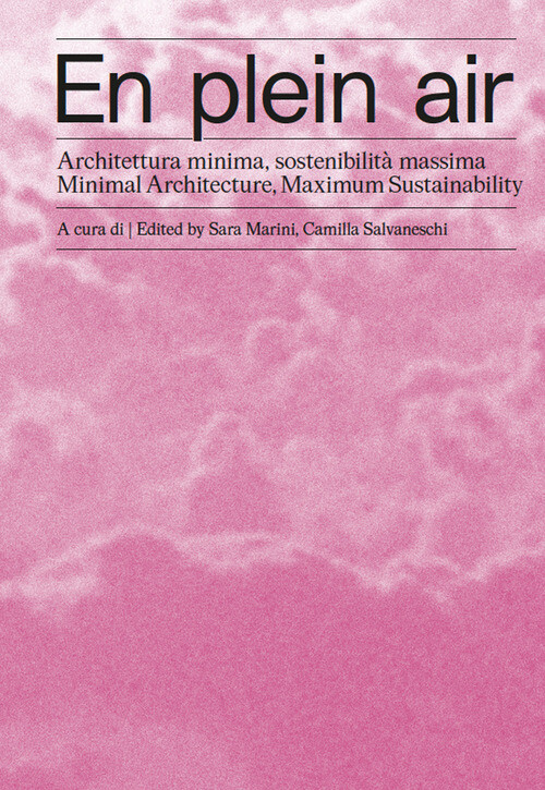 En plein air. Architettura minima, sostenibilità massima-Minimal