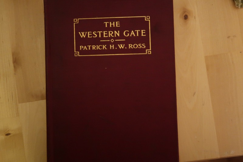 The Western Gate by Patrick H. W. Ross 1911 First Edition Signed by Author HB