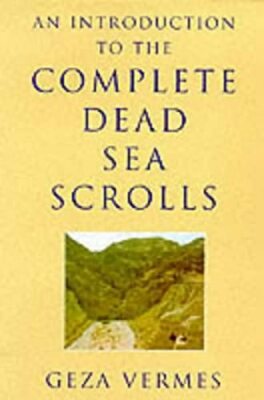 An Introduction to the Complete Dead Sea Scrolls Geza Vermes New Book
