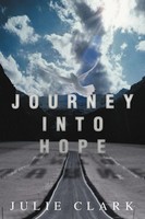 Julie Clark | Journey Into Hope | Taschenbuch | Englisch (2011) | Xlibris