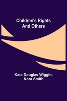 Kate Douglas Wiggin (U. A.) | Children's Rights And Others | Taschenbuch (2021)