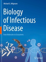 Biology Of Infectious Disease From Molecules To Ecosystems Michael G. Milgroom