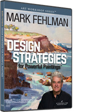 MARK FEHLMAN: DESIGN STRATEGIES FOR POWERFUL PAINTINGS - Art Instruction DVD
