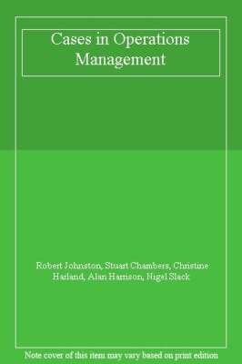 CASES IN OPERATIONS MANAGEMENT By STUART CHAMBERS 'ROBERT JOHNST
