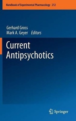 Current Antipsychotics by Gerhard Gross, Mark A. Geyer - 9783642257605