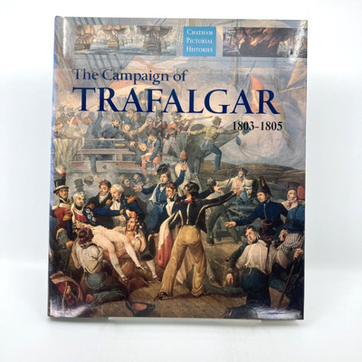 The Campaign Of Trafalgar - Hardcover 1997 - Chatham Pictorial Histories M3397