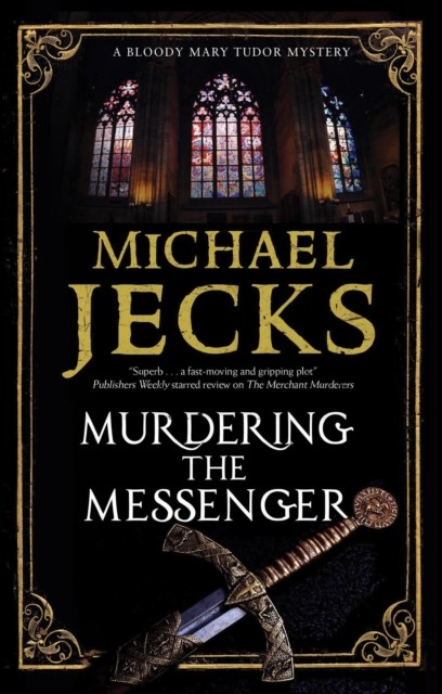 Murdering the Messenger by Michael Jecks (Hardback Book)