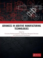 Advances In Additive Manufacturing Technologies | Pathinettampadian (U. A.)