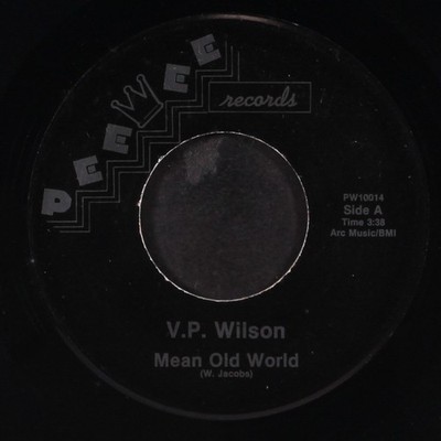 U.P. WILSON: mean old world / v.p. express PEE WEE 7'' Single 45 RPM