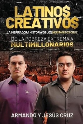 Armando Y Jesús Cruz Latinos Creativos (Paperback)