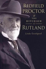 Redfield Proctor & the Division of Rutland by Linda Goodspeed (English) Paperbac