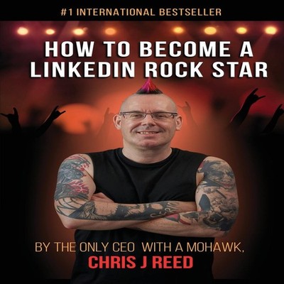 How to Become a LinkedIn Rock Star By the Only CEO with a Mohawk