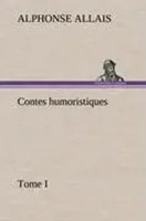 Alphonse Allais | Contes Humoristiques - Tome I | Buch | FranzöSisch (2012)