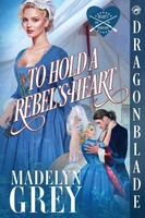 Madelyn Grey | To Hold A Rebel's Heart | Taschenbuch | Englisch (2026)