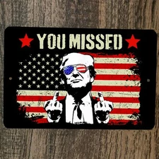 You Missed #45 USA Donald Trump 8x12 Metal Wall Sign Garage Poster
