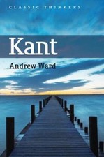 Kant: The Three Critiques, Ward, Andrew, Acce...