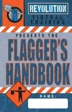 Flagger's Handbook: The Most Complete, Modern Flagger's Handbook Available ...