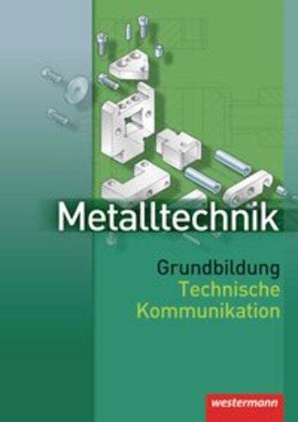 Thumbnail - Metalltechnik. Grundbildung. Technische Kommunikation