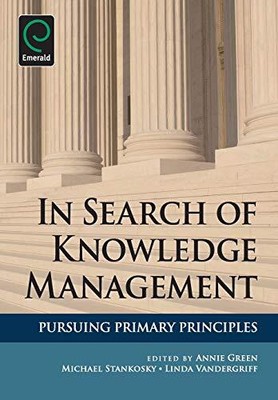 IN SEARCH OF KNOWLEDGE MANAGEMENT: PURSUING PRIMARY By Annie Green & Annie Green