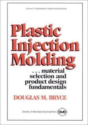 Plastic Injection Molding: Product Design & Material Selection Fundamentals...