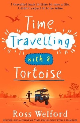 Ross Welford Time Travelling with a Tortoise (Paperback)