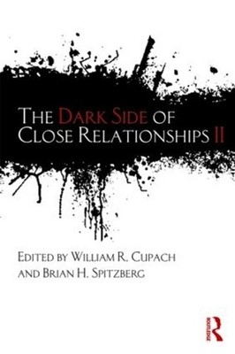 The Dark Side of Close Relationships II by William R. Cupach (English) Paperback