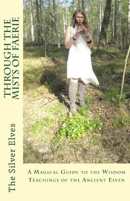 The Silver Elves Through the Mists of Faerie (Taschenbuch)
