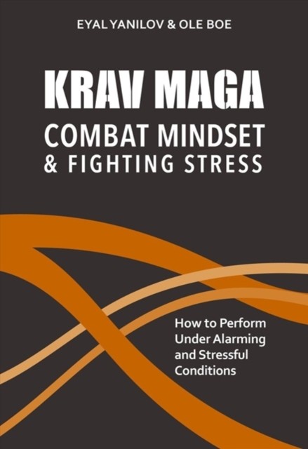 Krav Maga - Combat Mindset & Fighting Stress by Eyal Yanilov (Paperback Book)
