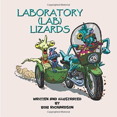 LABORATORY (LAB) LIZARDS By Bob Richardson **BRAND NEW**