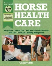 Horse Health Care: A Step-By-Step Photographic Guide to Mastering Ov - VERY GOOD