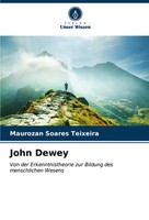 John Dewey Von Der Erkenntnistheorie Zur Bildung Des Menschlichen Wesens Buch