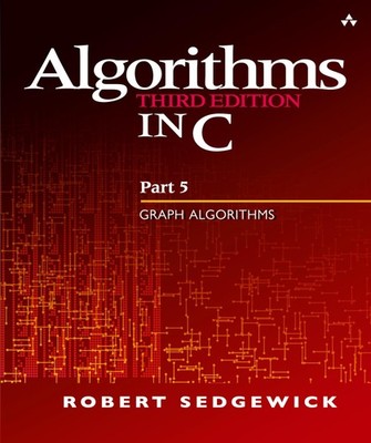 Algorithms in C, Part 5: Graph Algorithms by Sedgewick