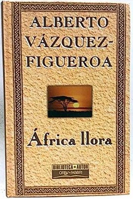 Afrika weint, Alberto Vázquez-Figueroa