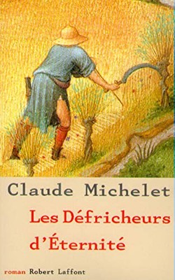 LES DEFRICHEURS D'ETERNITE (L'ECOLE DE BRIVE) (FRENCH By Claude Michelet
